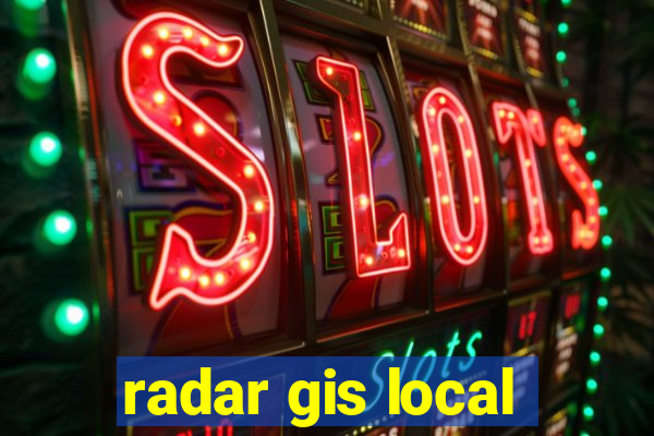 radar gis local