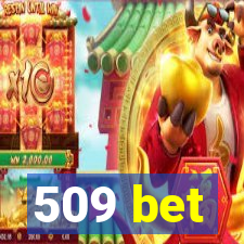 509 bet