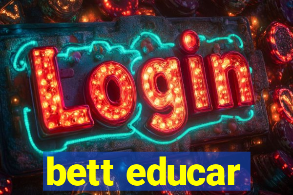 bett educar