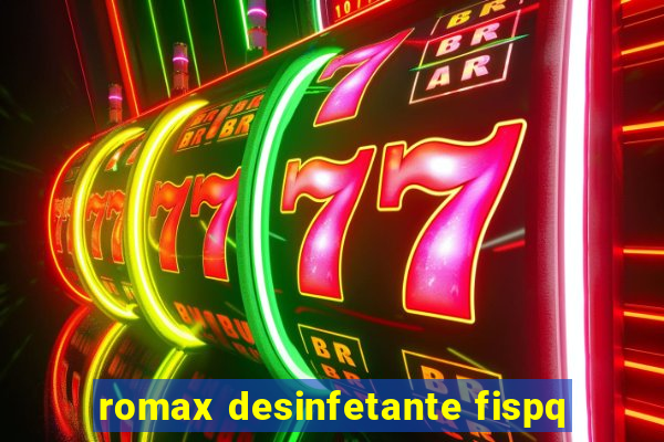 romax desinfetante fispq