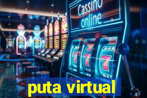 puta virtual