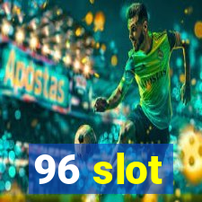 96 slot