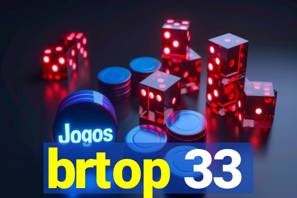 brtop 33