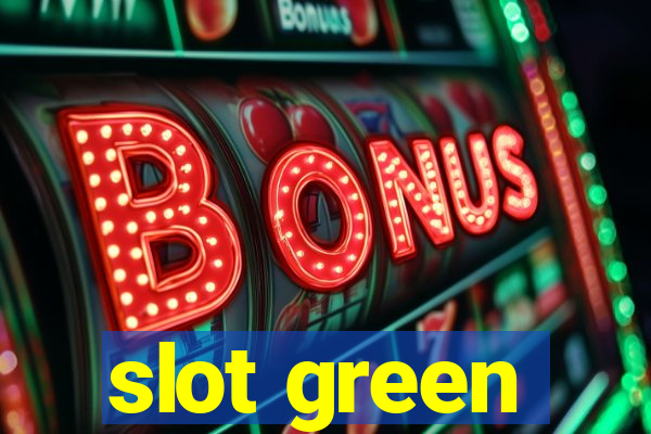 slot green