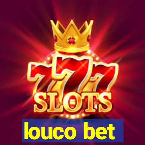 louco bet