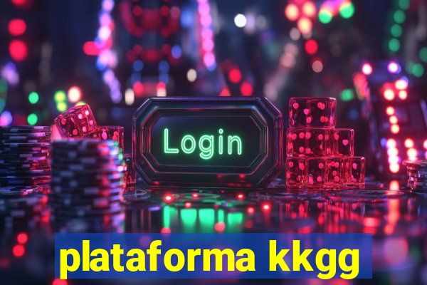 plataforma kkgg