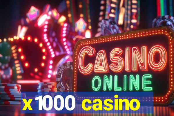 x1000 casino