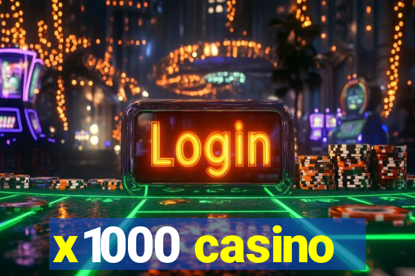 x1000 casino