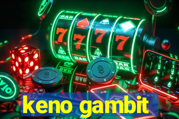 keno gambit