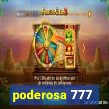 poderosa 777