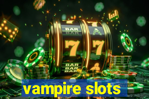 vampire slots