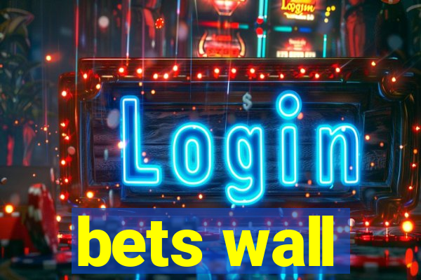 bets wall