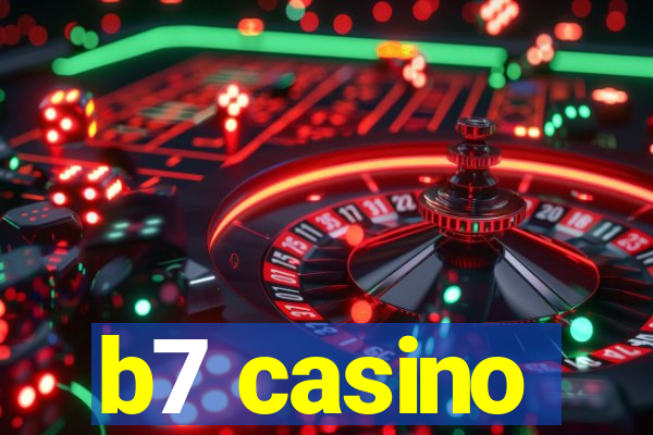 b7 casino