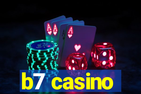 b7 casino