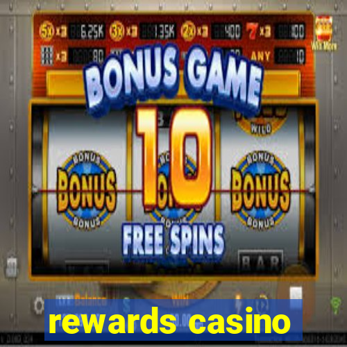 rewards casino