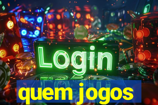 quem jogos