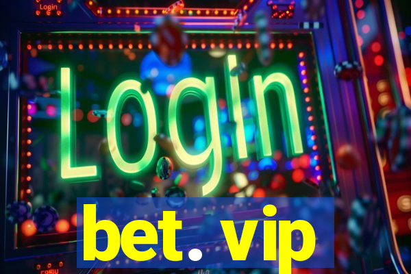 bet. vip