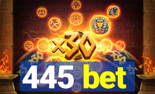 445 bet