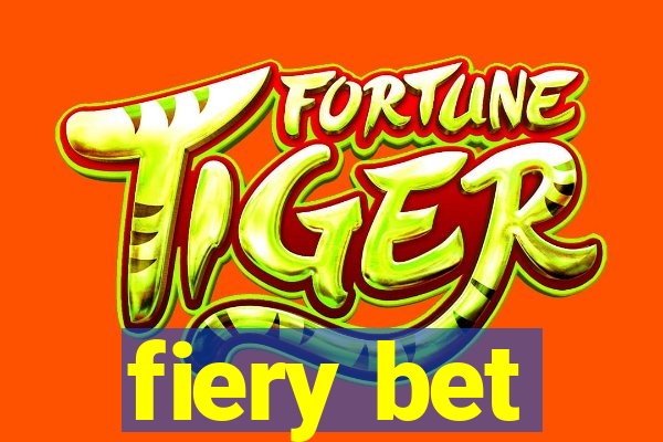 fiery bet