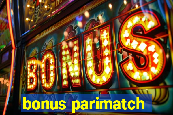 bonus parimatch