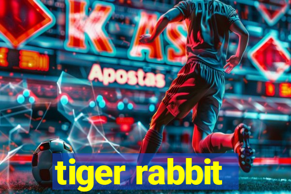 tiger rabbit