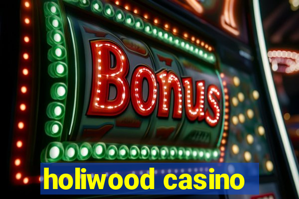 holiwood casino