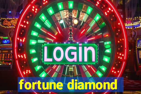 fortune diamond