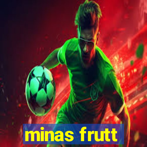 minas frutt