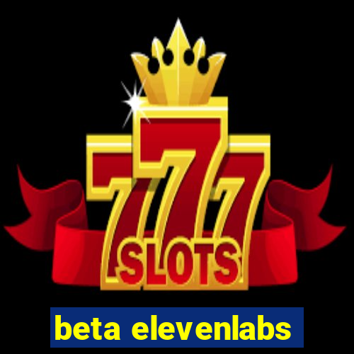 beta elevenlabs