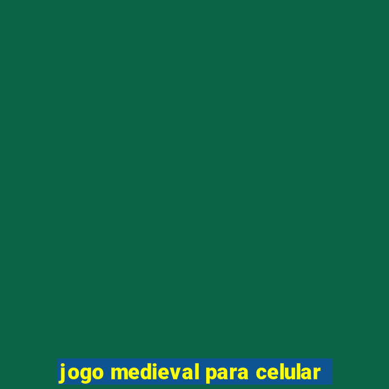 jogo medieval para celular