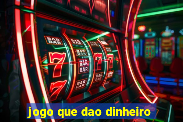 jogo que dao dinheiro