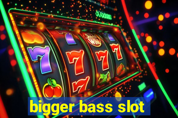 bigger bass slot