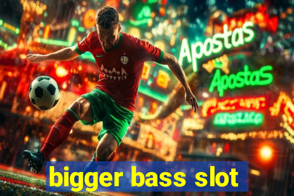 bigger bass slot