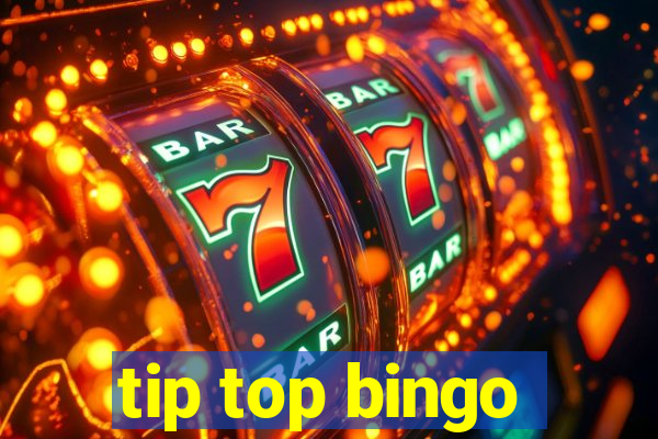 tip top bingo