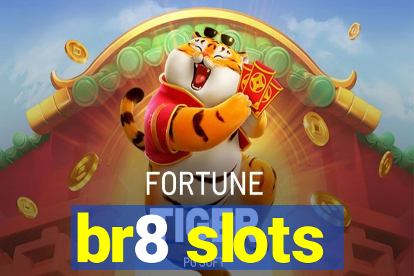 br8 slots