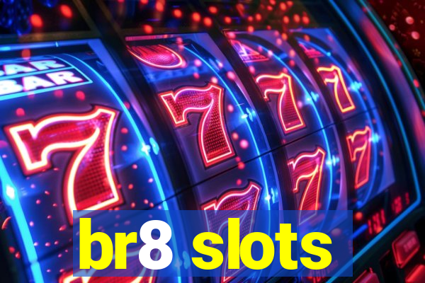 br8 slots