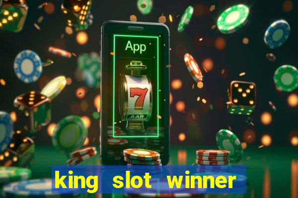 king slot winner game 777