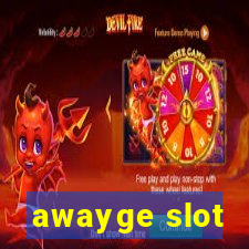 awayge slot