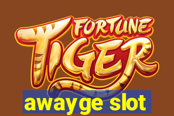 awayge slot