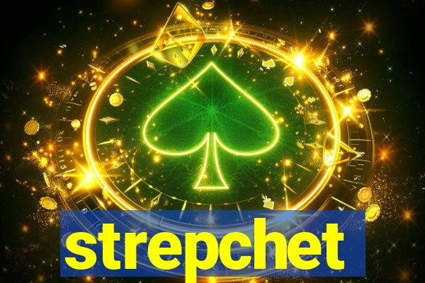 strepchet