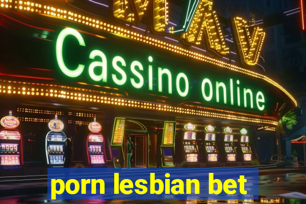 porn lesbian bet