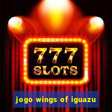 jogo wings of iguazu