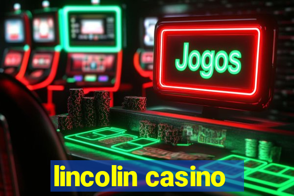 lincolin casino