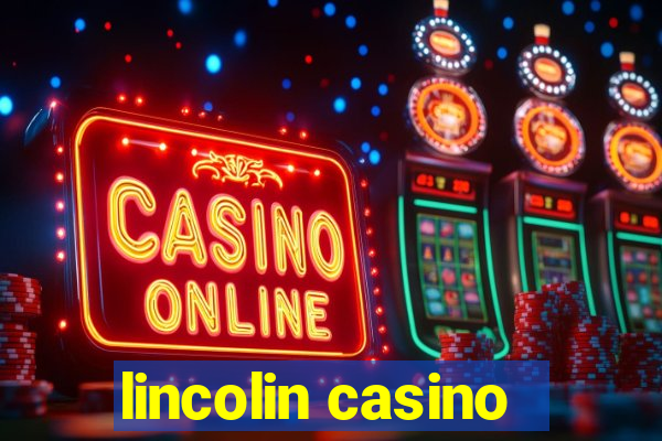 lincolin casino