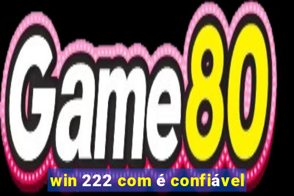 win 222 com é confiável