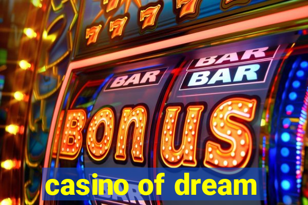 casino of dream