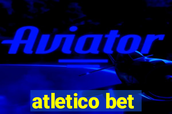 atletico bet