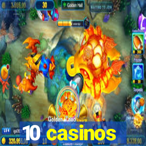 10 casinos