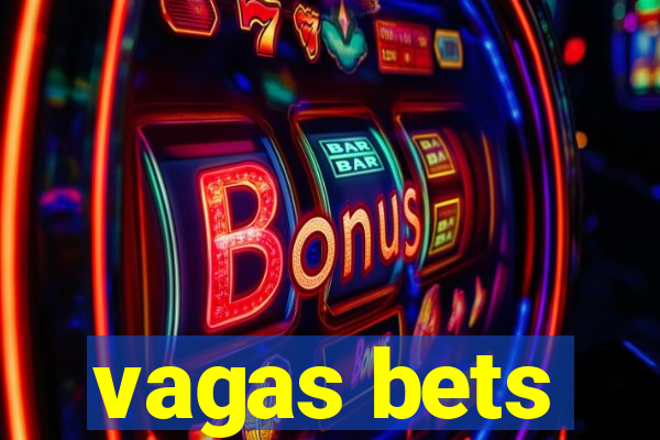 vagas bets