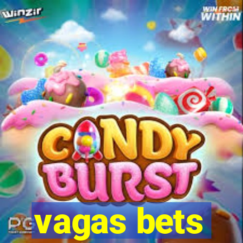 vagas bets